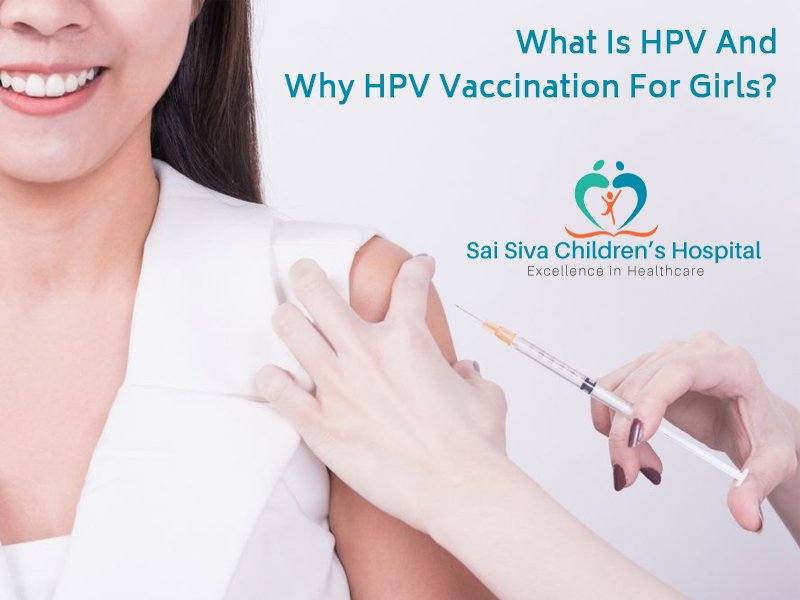 What is HPV and  Why HPV Vaccination For Girls?
