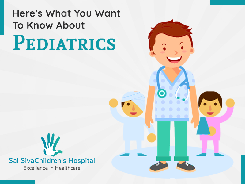 Here’s What You Want To Know About Pediatrics